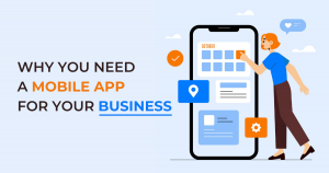 Why-You-Need-a-Mobile-App-for-Your-Business