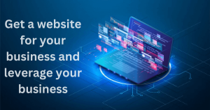 Get a website for business and leverage your business